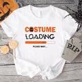 Costume Loading Please Wait T-Shirt, Funny Unisex Halloween Party Tee, Gaming Lover Halloween Gift, Spooky Season Tee....