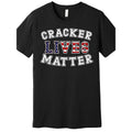 Cracker Lives Matter Premium T-shirt  Men's Short Sleeve Fun Pattern T-shirt Series made in usa Hoodie, Sweatshirt