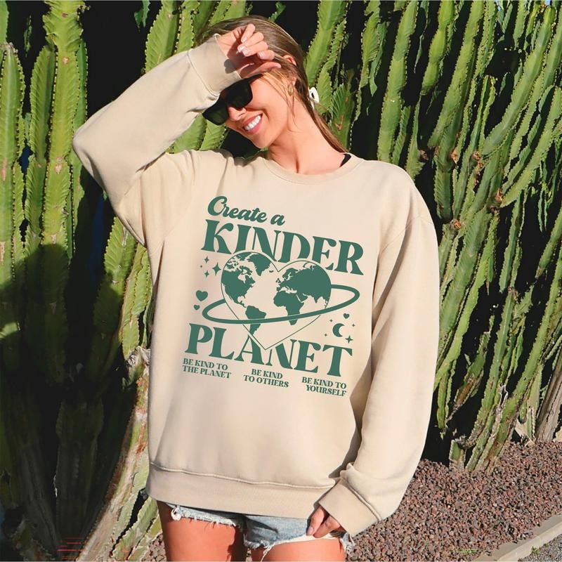 Create A Kinder Planet, Environment, Positivity, Kindness, Mental Health, Sweatshirt T-Shirts, Hoodie | GrindPrints.com