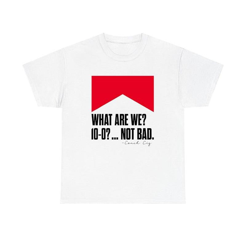 Curt Cignetti what are we 10 0 not bad shirt Hoodie, Sweatshirt | GrindPrints.com