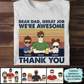 Custom Dear Dad Great Job We're Awesome Thank You Shirt, Gift From Daughter, Shirt For Dad , Father's Day Shirt, Father's...