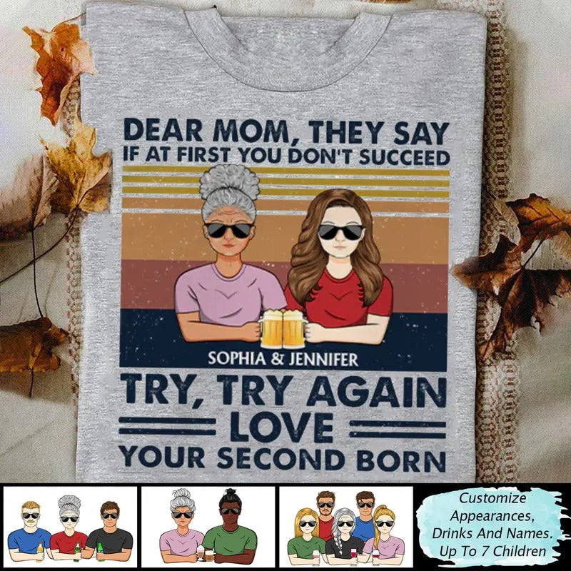 Custom Dear Mom They Say If At First Shirt, Mother's Day Shirt, Dear Mom Shirt, Gift For Mother, Gift From Daughter,...