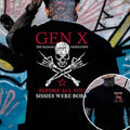 Customize Gen X T-shirt, The Badass Generation Before All You Sissies Were Born Hoodie, Vintage Inspired Funny Saying...