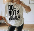 DON'T TAKE LIFE SO SERIOUSLY DTF Transfers - THIS IS NOT A SHIRT Hoodie, Sweatshirt | GrindPrints.com