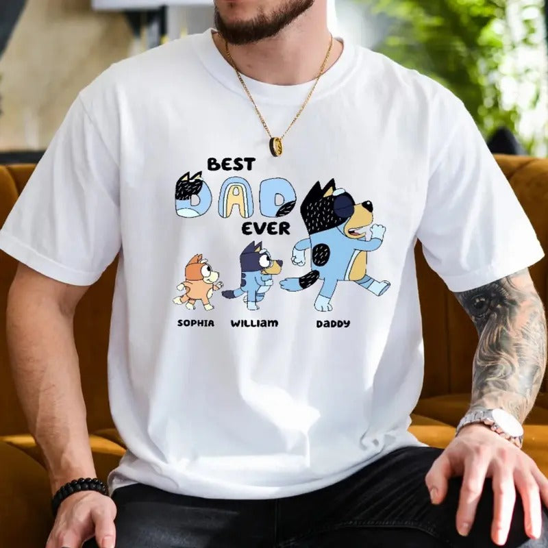 Dad Ever Bluey Shirt, Custom Father's Day Shirt, Bluey Dad Shirt, Dad Shirt, Father's Day Gifts, Father Sweatshirt, Bluey...
