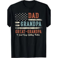 Dad Grandpa Great Grandpa I Just Keep Getting Better T-Shirt-72 220g 10000 Links made in usa Hoodie, Sweatshirt