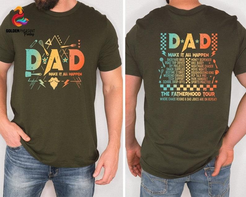 Dad Make It All Happen Shirt, Fatherhood Tour Shirt, Trendy Front And Back Shirt, Some Days I Rock It Shirt, Father's Day...