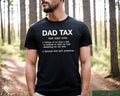 Dad Tax Shirt, Humor Quotes Shirt, Funny Dad Shirt, Cute Shirt for Dad, Taxation Shirt, Ensures Food Isnt Poisonous...