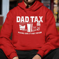 Dad Tax Sweatshirt, Funny Dad Taxation Sweater, Funny Dad Shirt, Dad Christmas Gift, Dad Tax Hoodie, Unisex Crewneck...