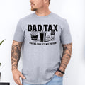 Dad Tax, Funny, Father's Day, Husband, Guy Gift, Soft Style T-Shirt, Soft Style Tee, Men's Graphic Tshirt Hoodie, Sweatshirt
