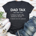 Dad Tax, Super Soft Tee, Funny Hoodie, Sweatshirt | GrindPrints.com