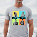 Dad Vibes Shirt, Funny Dad Shirt, Gift For Dad, Fathers Day Tee, Daddy Shirt, Husband Gift, Best Dad Ever, Gift For...