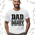 Dad in the Streets Daddy in the Sheets  T-shirt Casual Classic Hoodie, Sweatshirt | GrindPrints.com