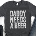 Daddy Needs Beer Funny Drinking Dad Shirt Vintage Alcohol Lover Father Hoodiestyle{N002}2 T-Shirts, Hoodie, Sweatshirt