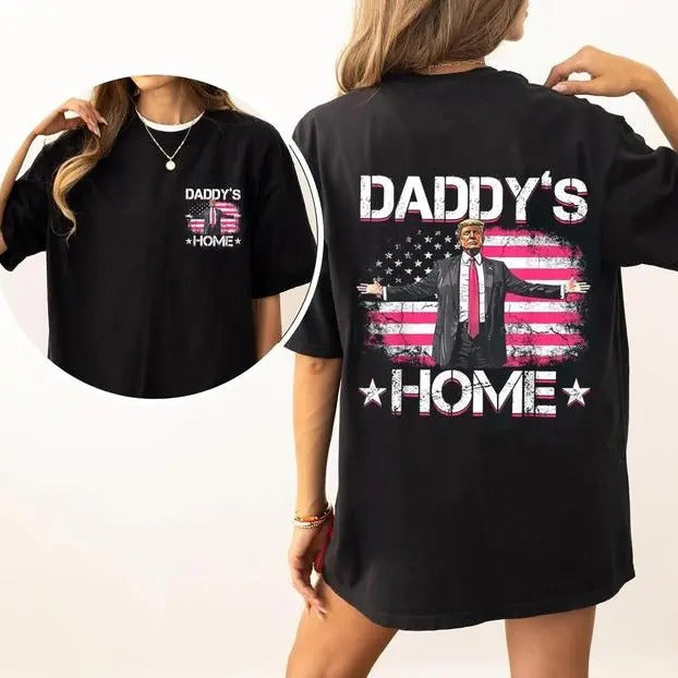 Daddy's Home Shirt, Trum 2024 T-Shirt, Daddy Gift Hoodie, Sweatshirt | GrindPrints.com