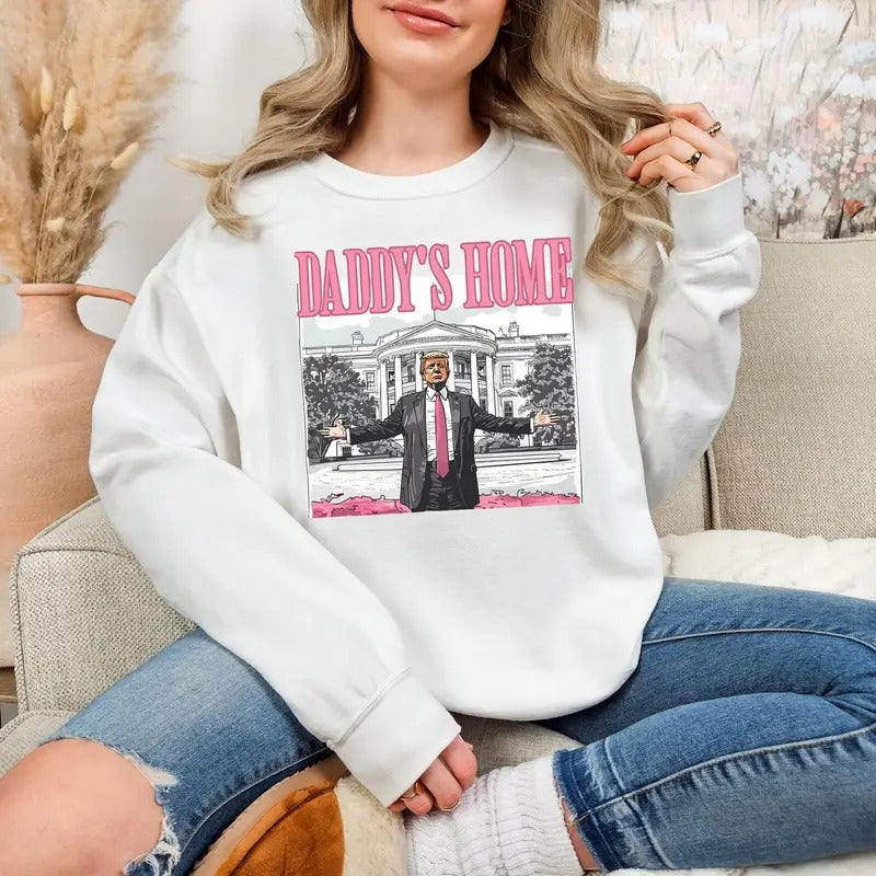 Daddy's Home Shirt, Trump 2024 Shirt, Funny Trump Shirt, Republican Gifts, President 2024 Shirt, trump sweatshirt, trump...