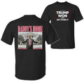 Daddy'S Home Trump Won Get Over 2024 President 47th White House Wins Inauguration 2 Sided Menswear Top T-Shirts, Hoodie, Sweatshirt