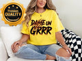 Dame un Grrrr Camisa de humor de TikTok. T-Shirts, Hoodie, Sweatshirt | GrindPrints.com