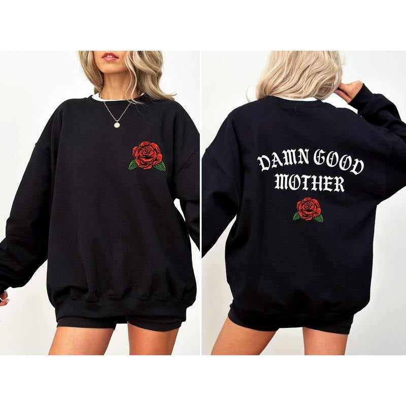 Damn Good Mother, Tattoo, Mother's Day, Mama Sweatshirt, Women's Crew Neck, Crewneck T-Shirts, Hoodie | GrindPrints.com