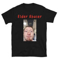Daniel Larson Elder Abuser-Unisex T-Shirt Featuring Bold and Controversial Meme Design Hoodie, Sweatshirt | GrindPrints.com