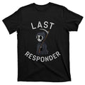 Dark Humor Shirts, Grim Reaper Funny Dark Humor Last Responder T-Shirt Menswear Casual Cotton Hoodie, Sweatshirt