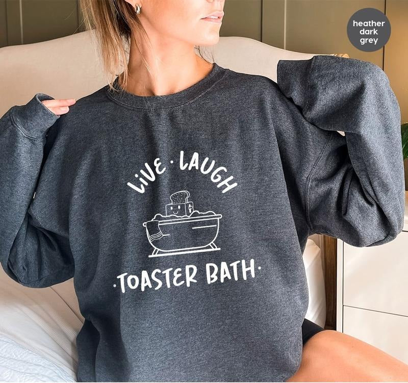 Dark Humor Sweatshirt Funny Long Sleeve T-shirts Gift For Her Sarcastic Girls Outfit Toaster Bath Hoodies And Sweaters...