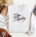 Day Drinking Sweatshirt T-Shirts, Hoodie | GrindPrints.com