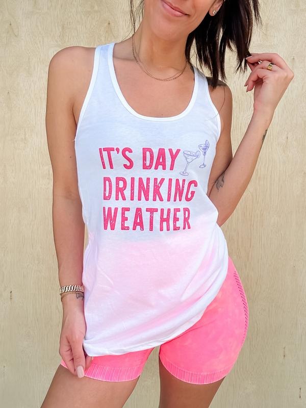 Day Drinking Weather Graphic Tank T-Shirts, Hoodie, Sweatshirt | GrindPrints.com