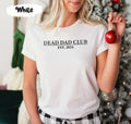 Dead Dad Club Shirt Dad T-shirt Gift For Dad Papa Tees Father Tshirt Husband Tee Fathers Day Shirt Daddy Shirts Dad...