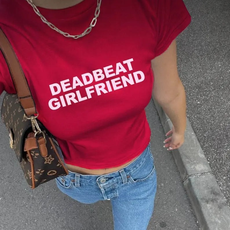 Deadbeat Girlfriend Baby Tee | Y2k Baby Tee, 90s Inspired Graphic Funny Slogan Baby Tee, y2k clothing, Graphic Shirt...