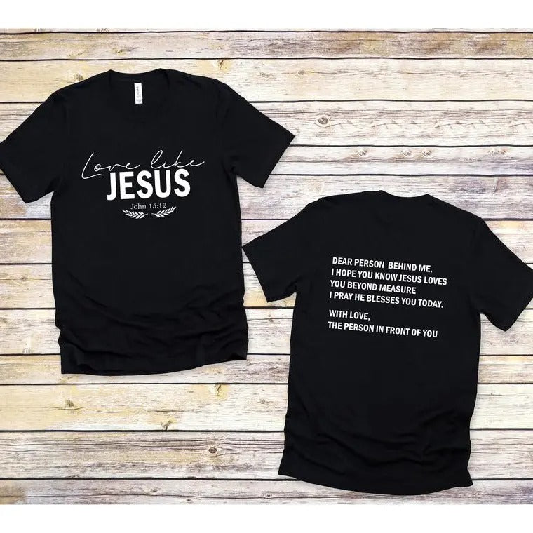Dear Person Behind Me Love Like Jesus T-shirt, Christian Shirt, Jesus Love You Beyond Measure Sweatshirt, Jesus Shirt,...