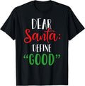 Dear Santa Define Good T-Shirt | Heavy Cotton, Size S-3XL, FAST SHIPPING Hoodie, Sweatshirt | GrindPrints.com