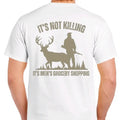 Deer Hunting: It's not killing. It's men's grocery shopping" t-shirt Casual Cotton, Menswear funny meme Hoodie, Sweatshirt