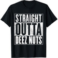 Deez Nuts - STRAIGHT OUTTA DEEZ NUTS T-Shirt made in usa Hoodie, Sweatshirt | GrindPrints.com