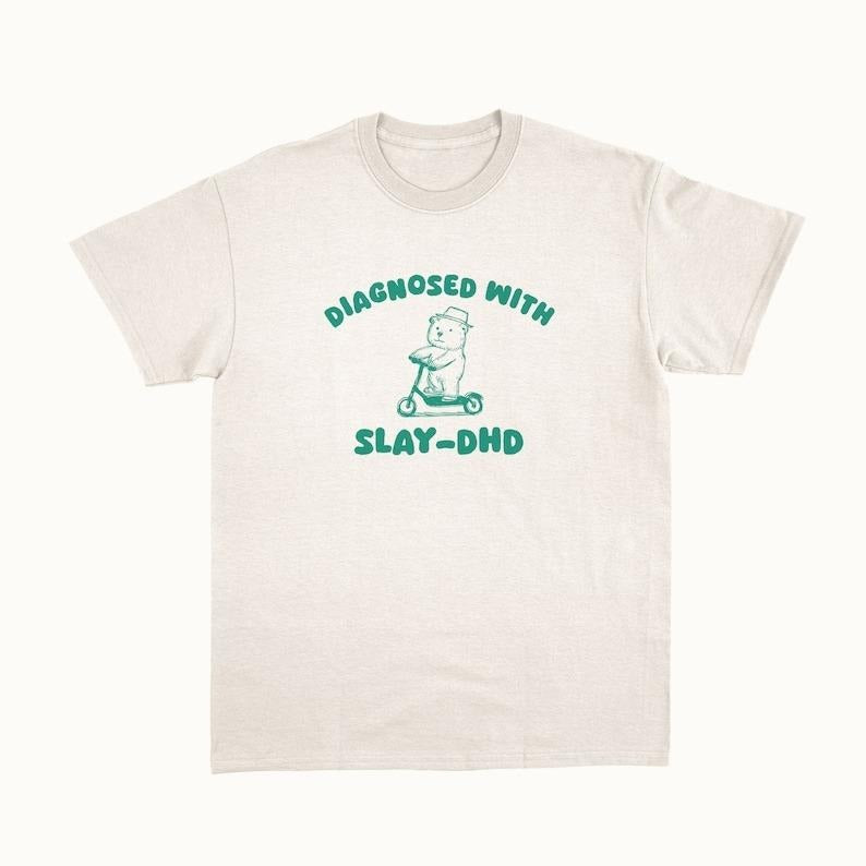 Diagnosed With Slay-DHD - Unisexstyle{n002}2 T-Shirts, Hoodie, Sweatshirt | GrindPrints.com
