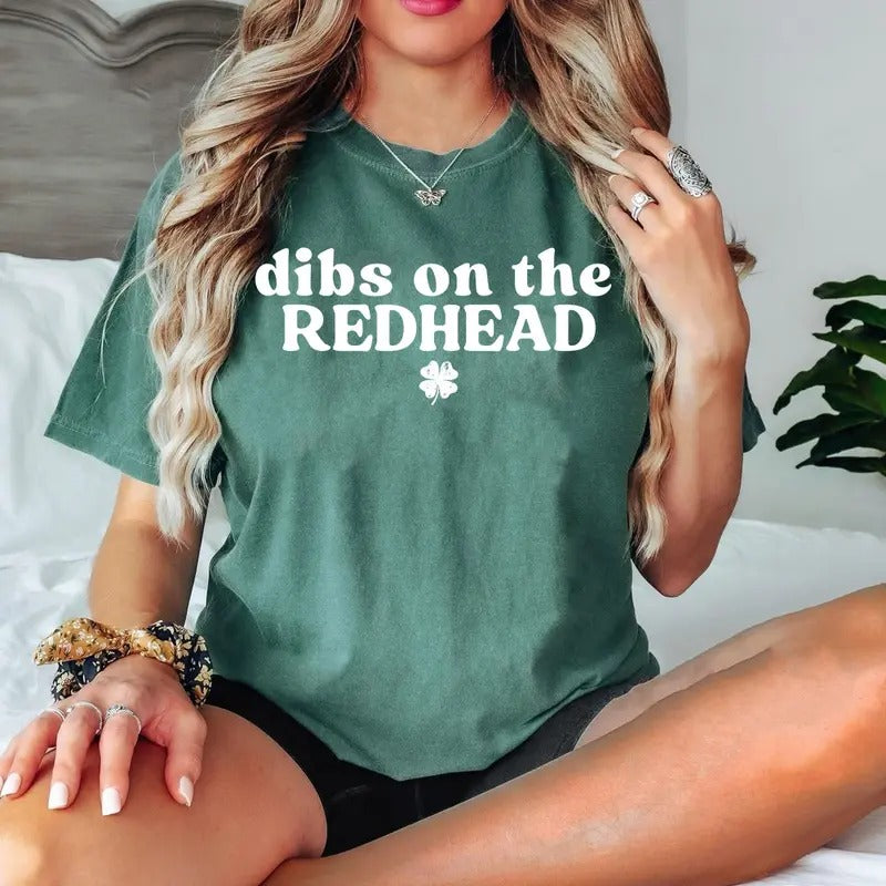 Dibs Redhead Shirt Perfect St. Patrick’S Day Comfort Colors Shirt Irish Celebration St Patty Shirt T-Shirts, Hoodie, Sweatshirt
