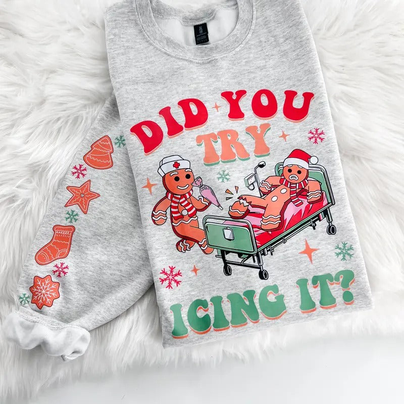 Did You Try Icing Gingerbread Nurse Sleeve Print Comfy Sublimation Tops Menswear T-Shirts, Hoodie, Sweatshirt