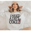 Diet Coke Lover Sweatshirt, I Need A Diet Coke Sweatshirt, Diet Coke Sweatshirt, Words on Back Sweater, Funny Sweatshirt,...