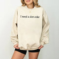 Diet Coke Sweatshirt, I Need A Diet Coke T-shirt,  Gift for Diet Coke Lover, Funny Gift Sweatshirt Soda Lover Hoodie