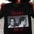 Diiddy Do It? If You Know You Know Funny T-Shirt, Funny Diddy Puff Daddy Unisex Tee Hoodie, Sweatshirt | GrindPrints.com