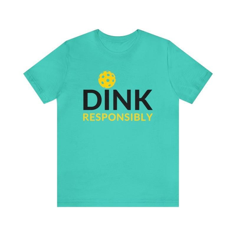 Dink Responsibly Pickleball Shirt, Dink Responsibly Shirt, Funny Pickleball Shirt, Funny TShirt, Pickleball Tee,...