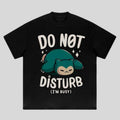 Do Not Disturb I'm Busy T-Shirt - Sweatshirt