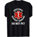 Do Not Pet Emotional Support Husband Funny 220g100% Cotton Made Usa T-Shirts, Hoodie, Sweatshirt