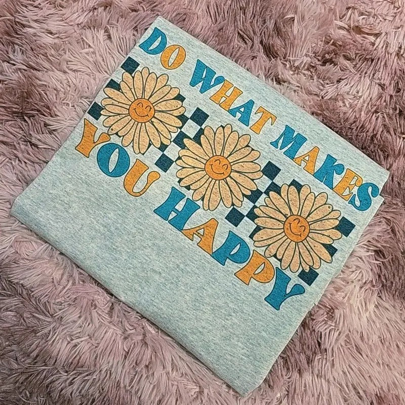 Do what makes you happy - Graphic Tee Hoodie, Sweatshirt | GrindPrints.com