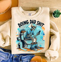 Doing Dad Shit T-shirt, Sarcastic Skeleton Shirt, Sarcastic Dad T-Shirt, Dad Humor Sweater,Best Dad Shirt, Gift for...
