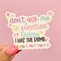 Don'T Ask Me Function Today Funny Sticker T-Shirts, Hoodie, Sweatshirt