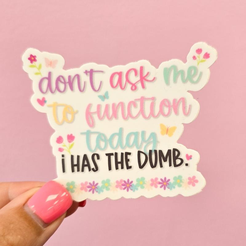 Don'T Ask Me Function Today Funny Sticker T-Shirts, Hoodie, Sweatshirt