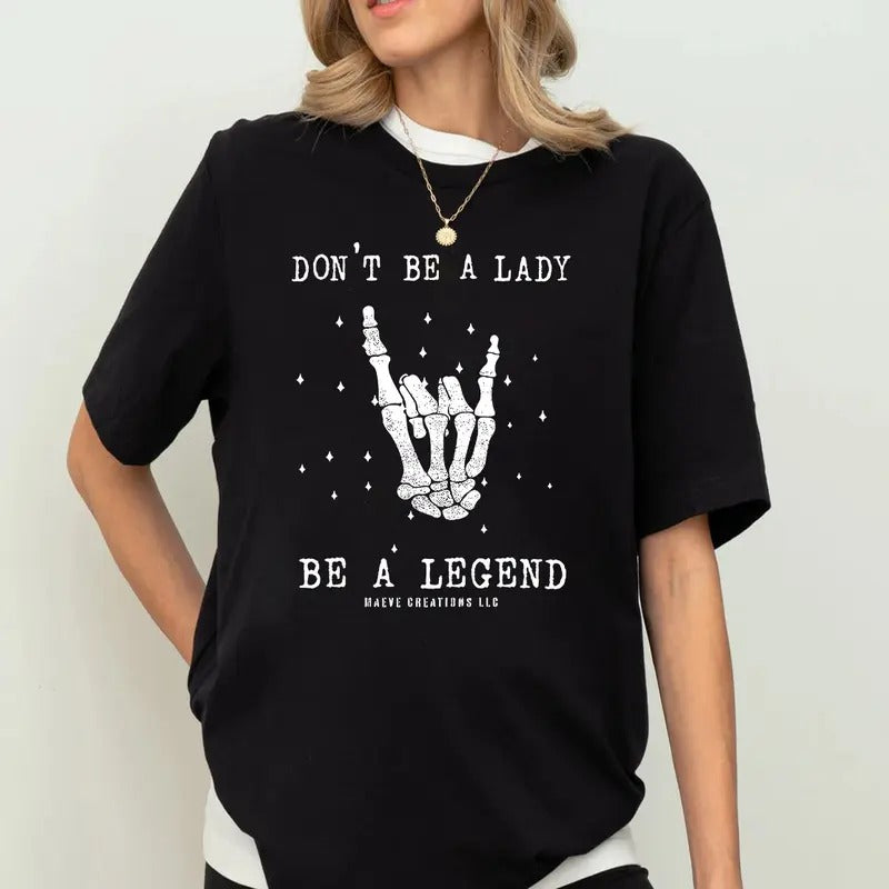 Don't Be A Lady Be A Legend Shirt Sweatshirt Hoodie, Stevie Nicks Shirt, Gift For Her, Gift For Fan | GrindPrints.com