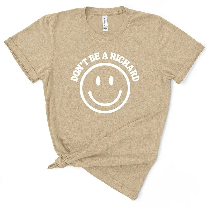 Don't Be A Richard T-Shirt Hoodie, Sweatshirt | GrindPrints.com