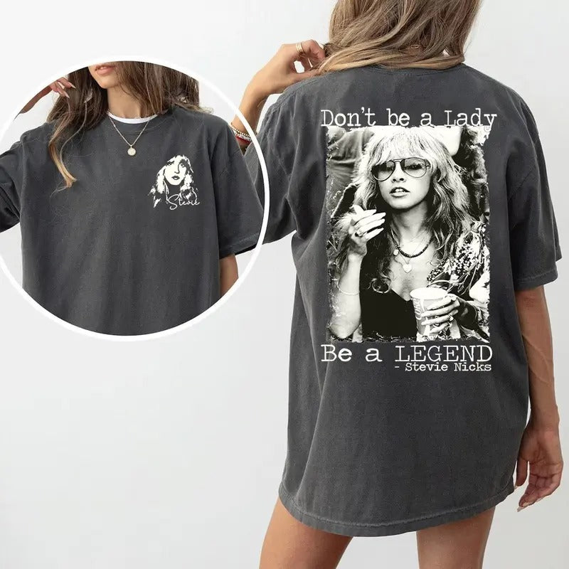 Don't Be a Lady Be a Legend Stevie Nicks 2 Side Shirt  Sweatshirt Hoodie, Gift for her | GrindPrints.com